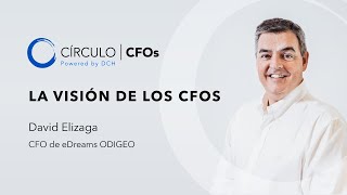 La Visión de los CFOs 1  David Elizaga CFO de eDreams ODIGEO [upl. by Stratton790]