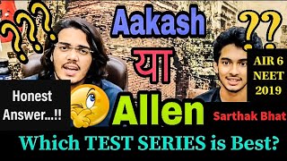 🔥Aakash vs Allen🔥  Which TEST SERIES Is Best 🤔🤔 By Sarthak Bhat AIR 6 NEET 2019 [upl. by Edras976]