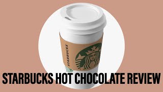 Starbucks Hot Chocolate Review  Starbucks Drinks [upl. by Nyahs]