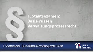 1 Staatsexamen BasisWissen Verwaltungsprozessrecht [upl. by Ettolrahc]