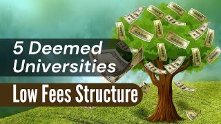 5 Low Fees Deemed Universities 2020 amp 1 Special Mention [upl. by Latrell]