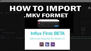 Influx Plugin After Effects  How to import MKV file in After Effects or Premiere Pro [upl. by Vareck]