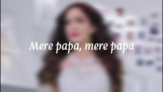 Mere papa lyrics  Meri zameen asman mere papa  tulsi Kumar [upl. by Vaios83]