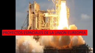 PROYECTOS ESPACIALES DE LA UNION EUROPEA  Ing Osvaldo Peinado  Segunda parte [upl. by Aizahs]