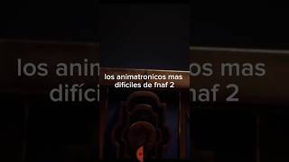 Los animatronicos mas difíciles de fnaf 2 [upl. by Cotsen]