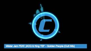 Mister Jam FEAT jACQ amp King TEF  Golden People Cuti Extended Mix [upl. by Sirrah]