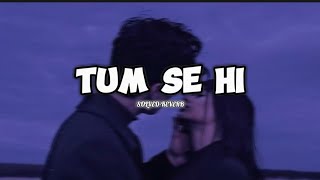 TUM SE HI  JAB WE MET  official music video TU SE HI  solved  reverb [upl. by Russia652]