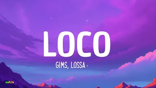 GIMS amp Lossa  LOCO ParolesLyrics [upl. by Niltak839]