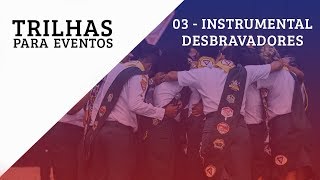 TRILHA 3  INSTRUMENTAL DESBRAVADORES [upl. by Ariad334]