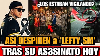 Asi DESPIDEN al RAPERO Lefty SM Santa fe klan MC Davo entre otros Tras su MUERTE  Asesina a lefty [upl. by Tertius]