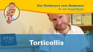 quotSteiferquot Hals am morgen Torticollis  Der Kinderarzt vom Bodensee [upl. by Harak]