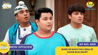 NEW Ep 4150  Bhide Ne Rakhi Tapu Sena Ke Samne Badi Shart I Taarak Mehta Ka Ooltah Chashmah [upl. by Doolittle721]