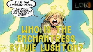 Who is the Enchantress quotSylvie Lushtonquot Marvel [upl. by Enifesoj187]