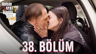 Gelsin Hayat Bildiği Gibi  38 Bölüm [upl. by Ihcekn]