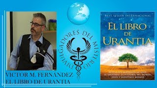 🌍El libro de Urantia 🌍 Un analisis a la luz del espiritismo por Victor M Fernandez [upl. by Anilegna]