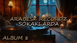 Arabesk RECORDZ 8ALBUM  SOKAKLARDA  ARABESK INSTRUMENTAL  2024  ARABESK RECORDZ [upl. by Nnanerak474]