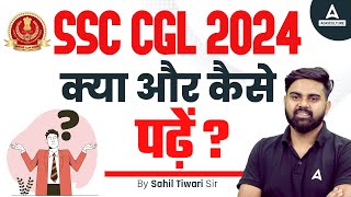 SSC CGL 2024  SSC CGL Ki Taiyari Kaise Kare CGL Strategy by Sahil Sir [upl. by Murphy]