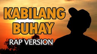 Kabilang Buhay  Bandang Lapis Rap Version SevenJC  Tyrone [upl. by Aryad395]