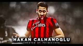 Hakan Calhanoglu 2018  AC Milan  Goals Skills amp Assists  HD [upl. by Kristan678]