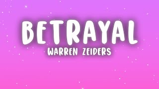 Warren Zeiders  Betrayal Lyrics [upl. by Kehsihba]