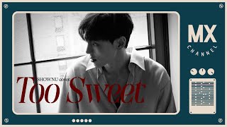 몬채널C SHOWNU  Too Sweet COVER [upl. by Anerat]