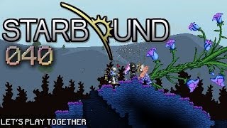 STARBOUND 040 Raubzug in Floranerhausen LETS PLAY TOGETHER STARBOUND [upl. by Killy]