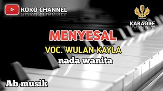 MENYESAL  KARAOKE  VOC MANSYUR S NADA WANITA  versi keyboard [upl. by Enella360]