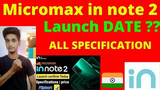 MICROMAX IN NOTE 2 SPECIFICATION🔥🔥  IN NOTE TO LAUNCH DATE   TECH KA BACKPACK 🇮🇳🇮🇳 [upl. by Nelie30]