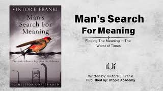 Man’s Search For Meaning By Victore E Frankl Finding The Meaning in The Worst of Times [upl. by Laney195]