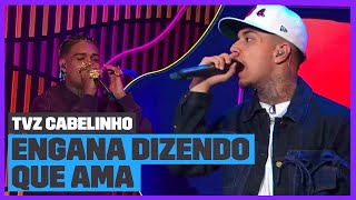 MC Cabelinho e Veigh cantam Engana Dizendo Que Ama  TVZ Cabelinho  Música Multishow [upl. by Ingmar]