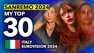 🇮🇹 Sanremo 2024  My Top 30 Italy Eurovision 2024 [upl. by Odama819]