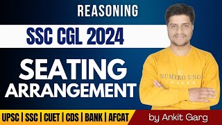 SSC CGL 2024 Reasoning  Seating Arrangement  SSC Reasoning by Ankit Garg [upl. by Lasala681]