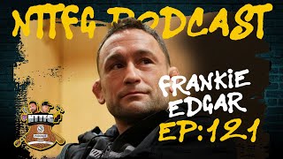 NTTFGPOD S5 Ep 121 wFrankie Edgar [upl. by Asenab963]