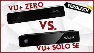 Vu Plus Zero vs Vu Solo SE  Unboxing amp Vergleich Deutsch 👑 [upl. by Lianna]