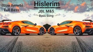 Hislerim Slow Reverb Female Version Full Bass Song YT Bass Full Song Bass Songviralvideo [upl. by Bazar]