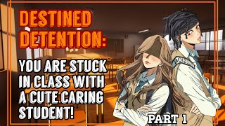 ASMR Stuck in detention with a Cute Caring Student RP Strangers to Lovers M4F Part 1 [upl. by Eytak900]