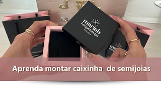 Como montar caixinha de semijoias Mariah Bergamasqui [upl. by Eerhs846]