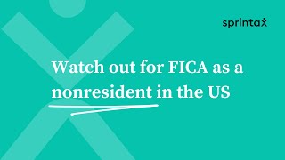 Watch out for FICA as a nonresident in the US [upl. by Fidele]