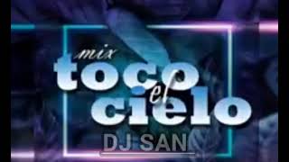 Tocó el cielo Mega mix DJ SAN [upl. by Sibie701]