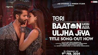 Teri Baaton Mein Aisa Uljha Jiya Official Song Shahid Kapoor Kriti Sanon  RaghavTanishk Asees [upl. by Olumor]