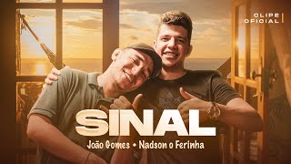 Sinal Nadson o Ferinha Ft João Gomes CLIPE OFICIAL [upl. by Inacana]