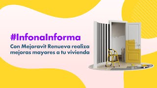 InfonaInforma Con Mejoravit Renueva realiza mejoras mayores a tu vivienda [upl. by Alyahsat993]