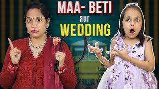 Maa Beti Aur Shaadi  Indian Family Wedding  ShrutiArjunAnand [upl. by Anica]