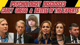 Psychologist Discusses Carly Gregg Trial quotInsanityquot Expert Testimony Verdict amp Sentence [upl. by Solakcin]