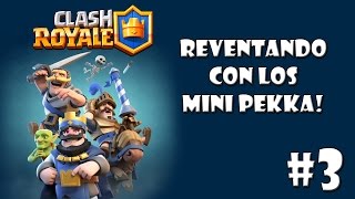 REVENTANDO CON LOS MINI PEKKA  Clash Royale Español [upl. by Aikem649]