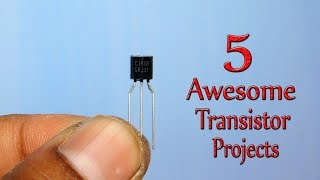 5 Awesome Projects Using Transistor [upl. by Cinimmod800]