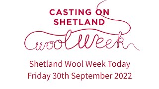 Shetland Wool Week Today  Friday 30th September [upl. by Atarman]