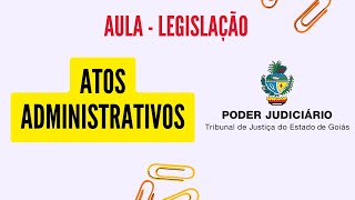 Aula  Atos Administrativos  Concurso TJGO 2024 Todos os Cargos  Legislação  Instituto Verbena [upl. by Adolf]