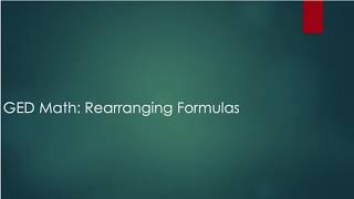 GED Math Rearranging Formulas [upl. by Adnauq]