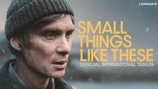 SMALL THINGS LIKE THESE  OFFICIAL TRAILER  CILLIAN MURPHY  LIONSGATE  2024 [upl. by Frear365]